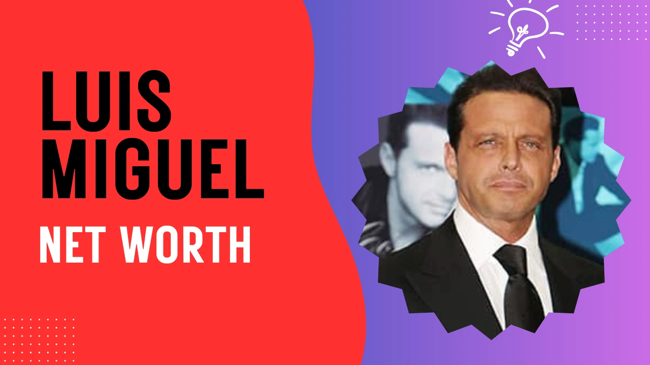 Luis Miguel Net Worth