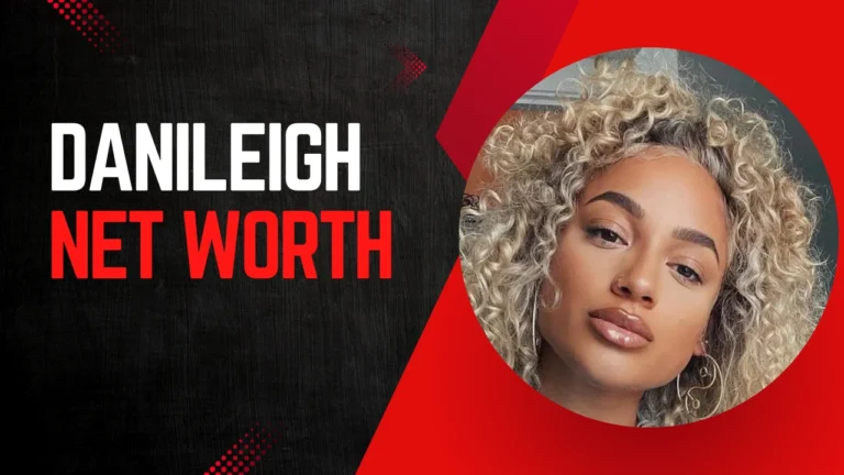 Danileigh Net Worth