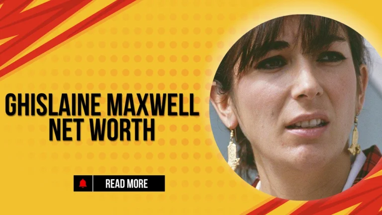 ghislaine maxwell Net Worth